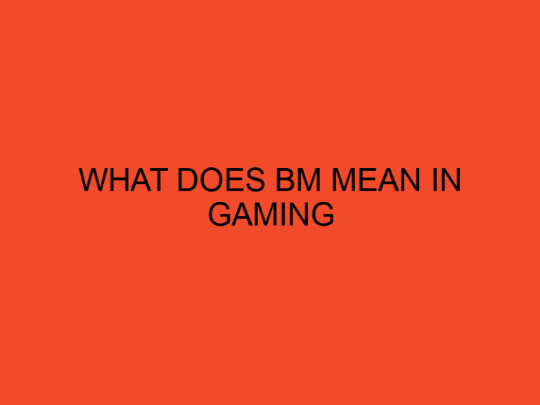 What Does BM Mean In Gaming