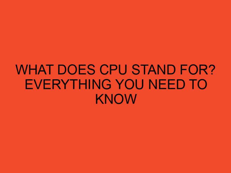 What Does CPU Stand For? Everything You Need to Know