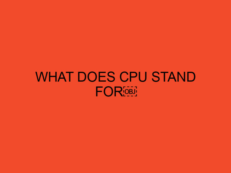 What Does CPU Stand For?