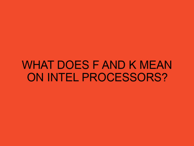 What does F and K mean on Intel processors?