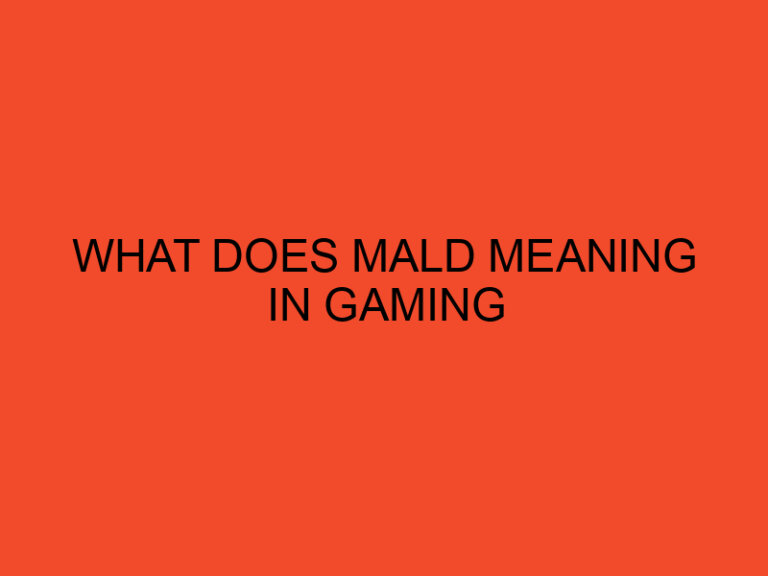 What Does Mald Meaning In Gaming