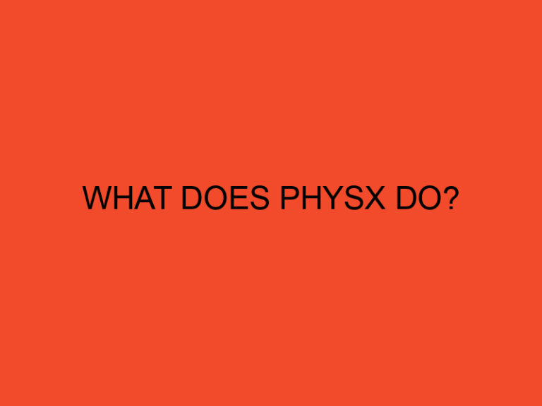 What does PhysX do?
