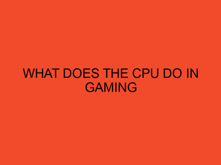 What Does The CPU Do In Gaming