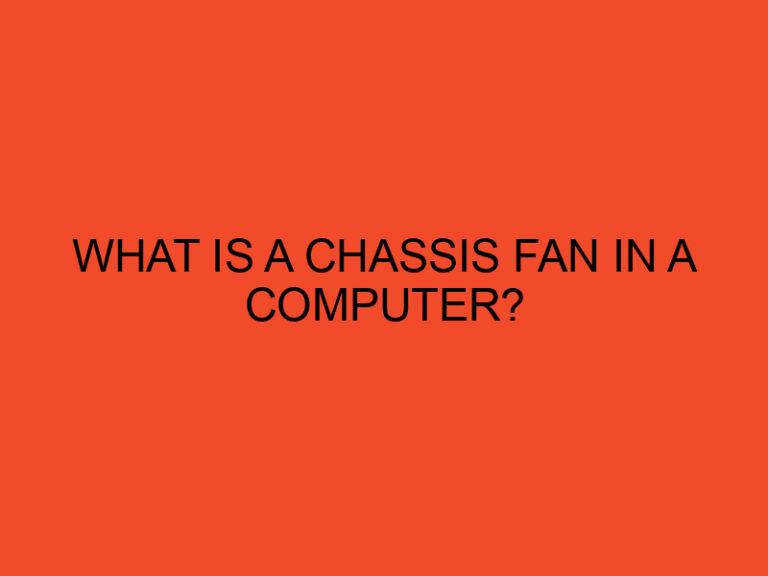 What is a Chassis Fan in a Computer?