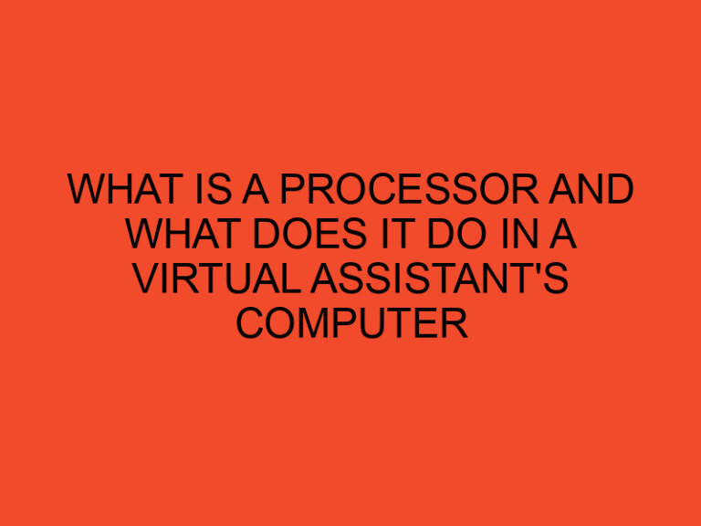 What is a Processor and What Does It Do in a Virtual Assistant's Computer