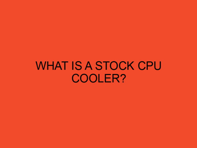 What is a stock CPU cooler?