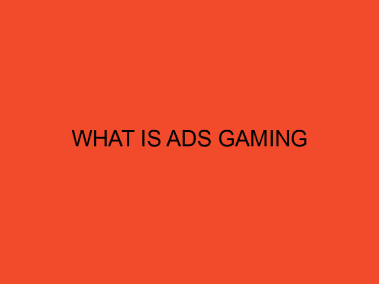 What Is Ads Gaming