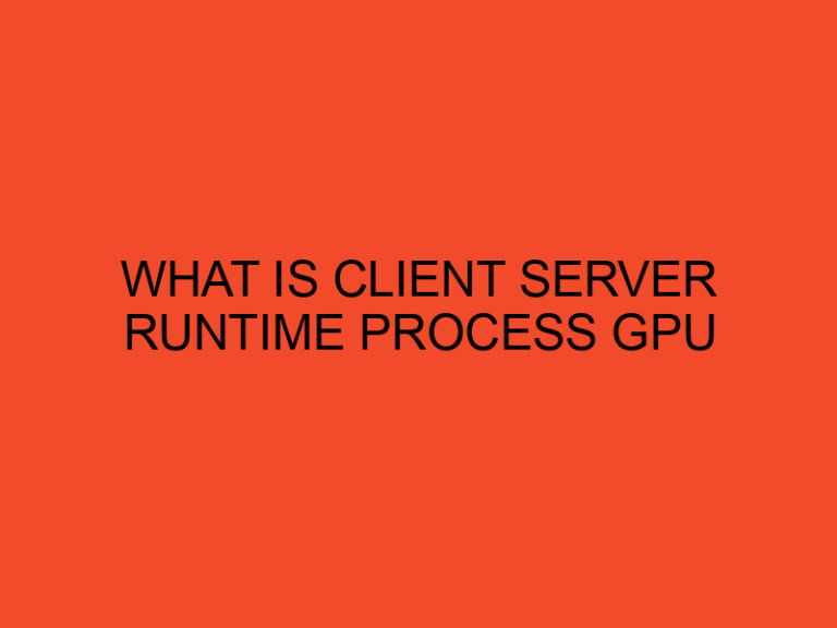 What is client server runtime process GPU