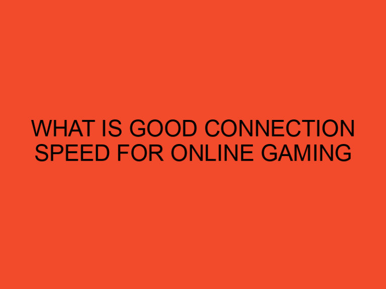 What Is a Good Connection Speed for Online Gaming?