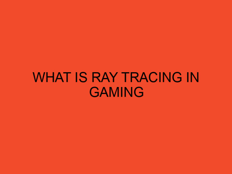 What Is Ray Tracing In Gaming?