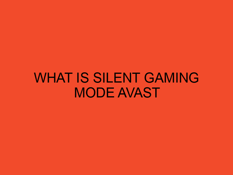 What Is Silent Gaming Mode Avast DesktopEdge