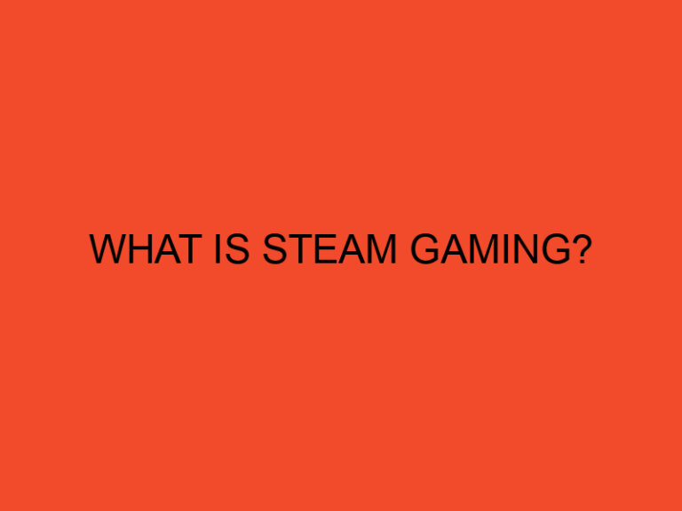 What is Steam Gaming?