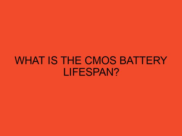 What Is the CMOS Battery Lifespan?