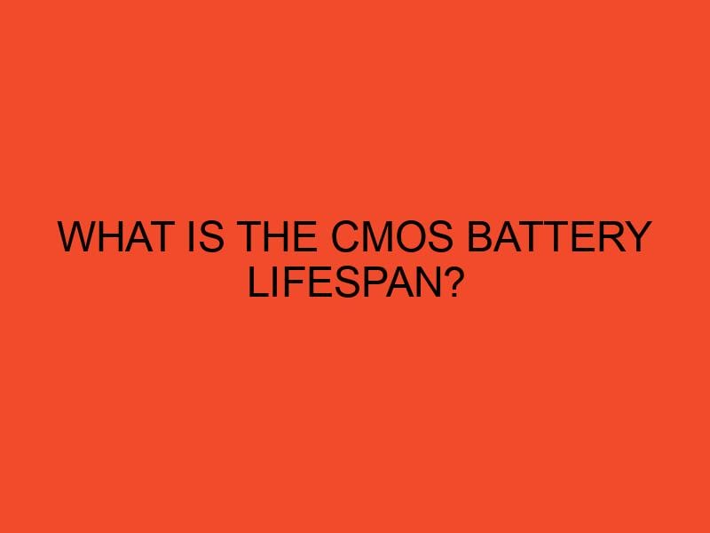 What Is the CMOS Battery Lifespan? DesktopEdge