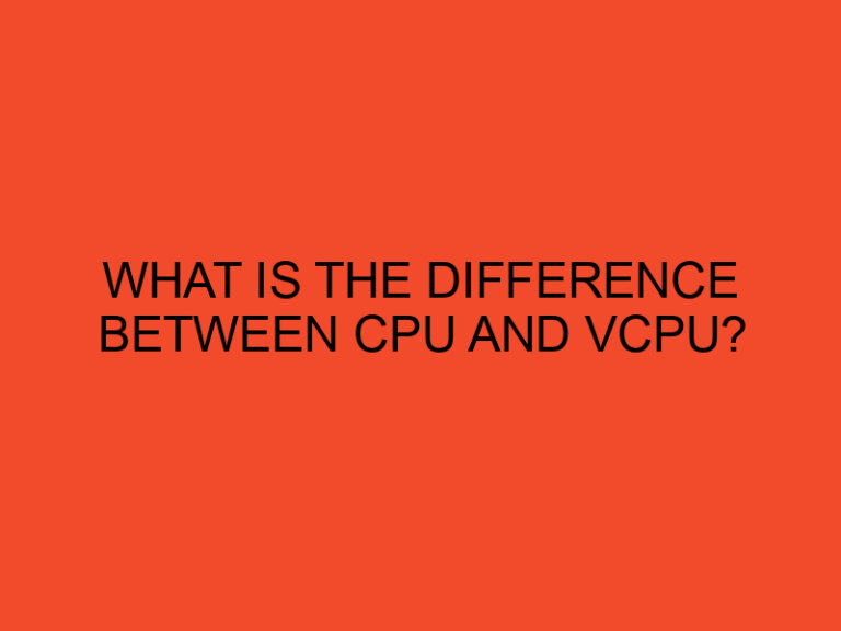 What is the difference between CPU and VCPU?