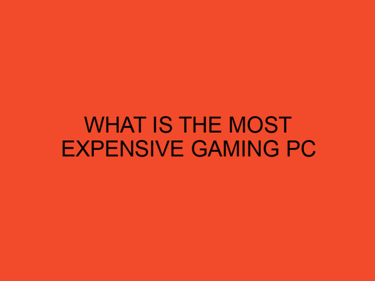 What Is The Most Expensive Gaming PC