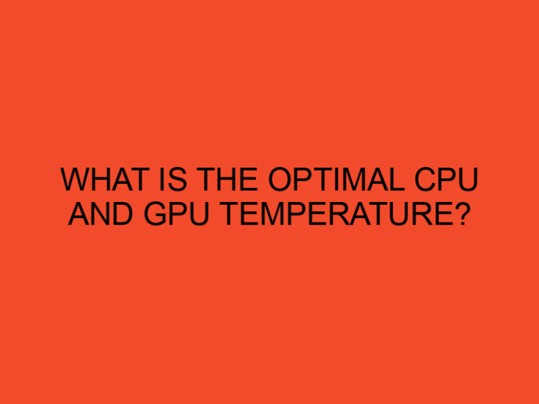 What is the Optimal CPU and GPU Temperature?