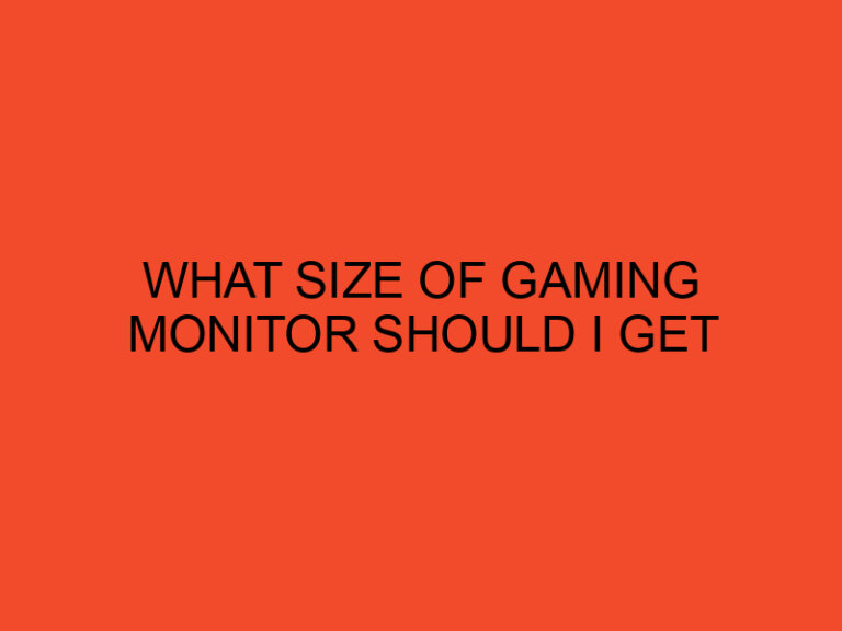 What Size of Gaming Monitor Should I Get