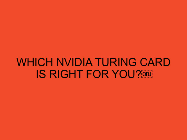 Which Nvidia Turing Card Is Right for You?