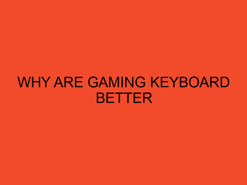 Why Are Gaming Keyboards Better? DesktopEdge