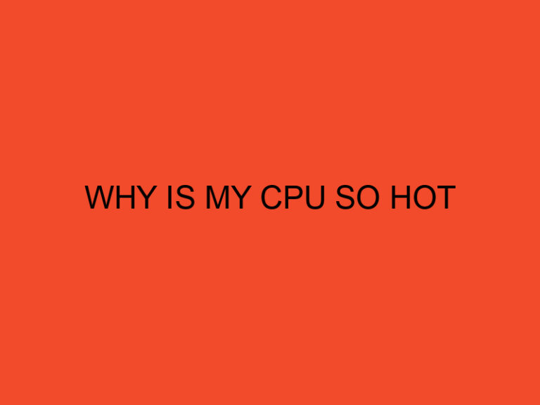 Why Is My CPU So Hot?