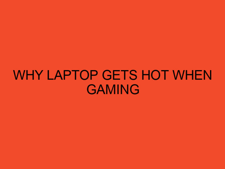 Why Laptop Gets Hot When Gaming