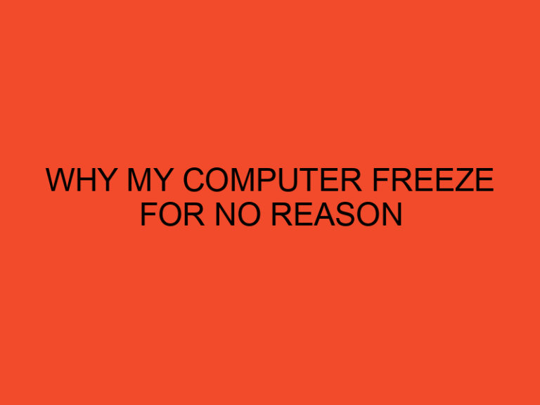 Why My Computer Freeze For No Reason