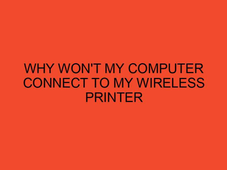 Why Won't My Computer Connect To My Wireless Printer