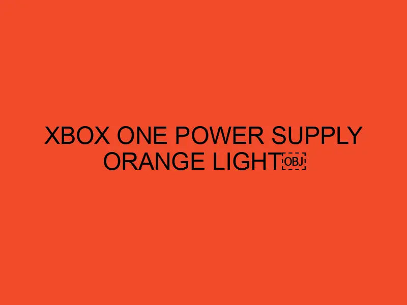 xbox-one-power-supply-info-on-the-orange-light-indicator-automate