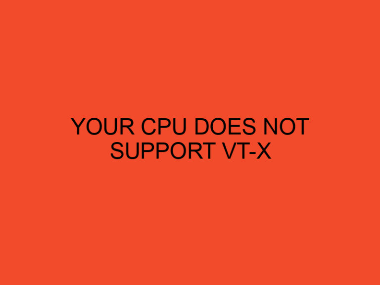 Your CPU does not support vt-x